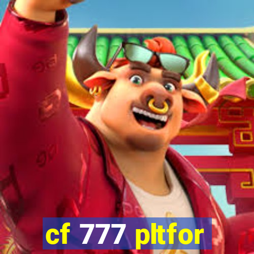 cf 777 pltfor